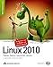 Linux 2010 - Debian, Fedora, openSUSE, Ubuntu. 9., überarbeitete und erweiterte Auflage (Open Source Library) by 