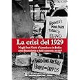 La crisi del 1929. Negli Stati Uniti d'America e in Italia: crisi finanziaria o dell'economia reale?