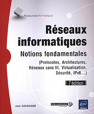 Inconnu Réseaux informatiques - Notions fondamentales (7e édition) - (Protocoles, Architectures, Réseaux sans fil, Virtualisation, Sécurité, IPv6...)