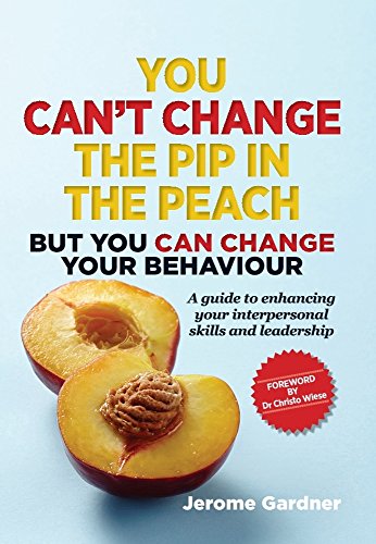 YOU CAN'T CHANGE THE PIP IN THE PEACH: BUT YOU CAN CHANGE YOUR BEHAVIOR (English Edition)