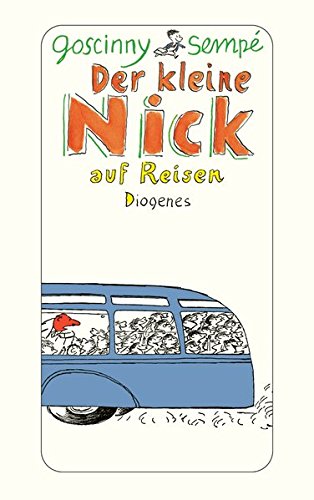 Der kleine Nick auf Reisen: Sechzehn prima Geschichten vom kleinen Nick und seinen Freunden