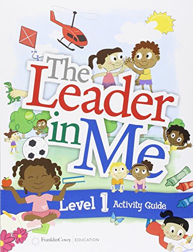 The Leader in Me Level 1 Student Activity Guide
