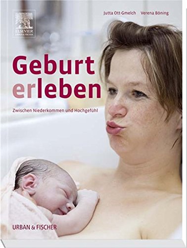 Download Geburt erleben: Zwischen Niederkommen und Hochgefühl Download Geburt erleben: Zwischen Niederkommen und Hochgefühl