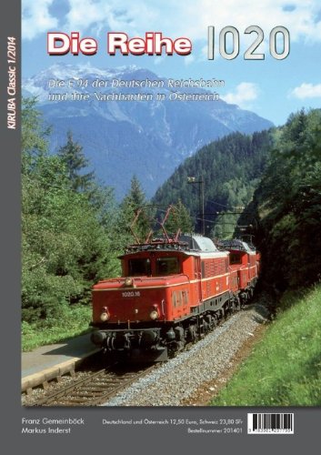 Die Reihe 1020. Die E 94 der Deutschen Reichsbahn und ihre Nachbauten in Österreich
