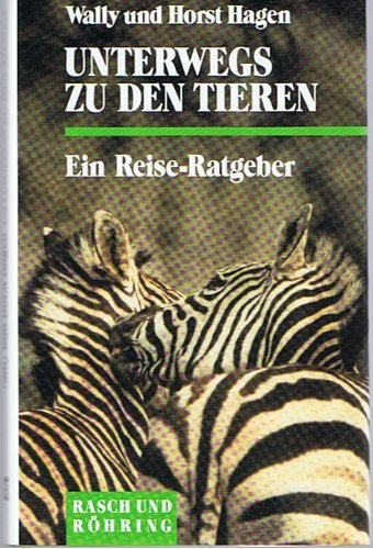 Download Unterwegs zu den Tieren. Ein Reise-Ratgeber