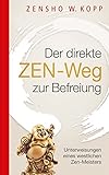 Image de Der direkte ZEN-Weg zur Befreiung: Unterweisungen eines westlichen Zen-Meisters