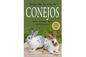 GUIA DE LA CRIA DE CONEJOS (GUÍAS DEL NATURALISTA-GANADERÍA Y AVICULTURA)