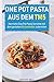 Produktbild One Pot Pasta aus dem Tm5: Herrliche One Pot Pasta Gerichte mit dem genialen Küchenhelfer zubereiten