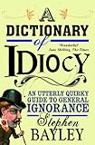 Image de A Dictionary of Idiocy: Stephen Bayley