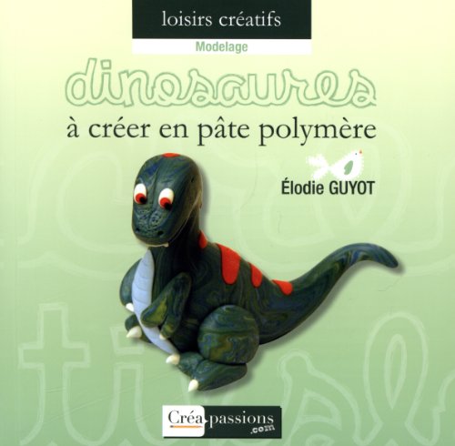 Télécharger Dinosaures à créer en pâte polymère Livre eBook France