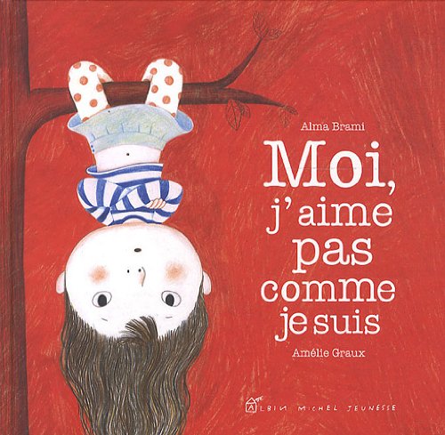 couverture de : Moi, j'aime pas comme je suis