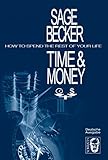 Time & Money: How to Spend the Rest of Your Life by 