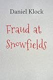 Bücher Neuerscheinungen 2022 - Fraud at Snowfields (English Edition) von Daniel Klock