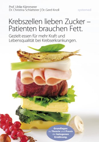 Download Krebszellen lieben Zucker - Patienten brauchen Fett.: Gezielt essen für mehr Kraft und Lebensqualität bei Krebserkrankungen. Download Krebszellen lieben Zucker - Patienten brauchen Fett.: Gezielt essen für mehr Kraft und Lebensqualität bei Krebserkrankungen.