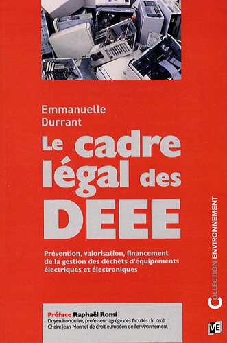 Download Le cadre légal des DEEE : Prévention, valorisation, financement de la gestion des déchets d'équipements électriques et électroniques