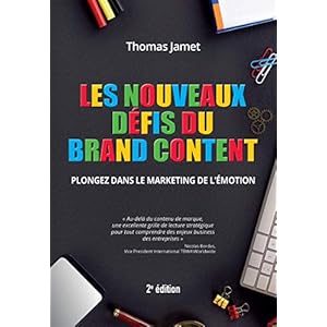 Les nouveaux défis du brand content: Plongez dans le marketing de l'émotion (Village mondial)