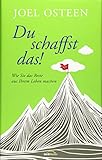 Du schaffst das!: Wie Sie das Beste aus Ihrem Leben machen by Joel Osteen
