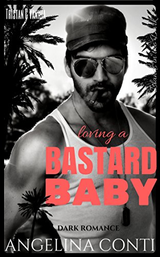 Loving a Bastard Baby: Tristan & Vanilla (Islands in the Dark 1) von [Conti, Angelina]