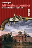 Bücher Neuerscheinungen 2022 - Altweibersommer: Theodor Fontanes erster Fall von Frank Goyke
