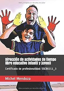 Dirección de actividades de tiempo libre educativo infantil y juvenil: Certificado de profesionalidad: SSCB0211_3