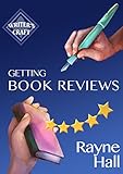 Getting Book Reviews: Easy, Ethical Strategies for Authors (Writer's Craft 14) (English Edition) by Rayne Hall