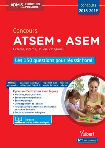 Download Concours ATSEM ASEM - Les 150 questions pour réussir l'oral - Agent (territorial) spécialisé des écoles maternelles - Concours 2018-2019 Download Concours ATSEM ASEM - Les 150 questions pour réussir l'oral - Agent (territorial) spécialisé des écoles maternelles - Concours 2018-2019