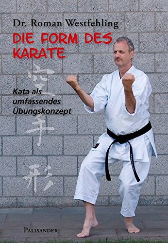 Download Die Form des Karate: Kata als umfassendes Übungskonzept Download Die Form des Karate: Kata als umfassendes Übungskonzept