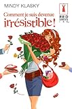Comment je suis devenue irrésistible !