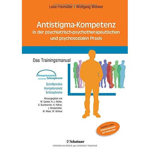 [PDF] Antistigma-Kompetenz in der psychiatrisch-psychotherapeutischen und psychosozialen Praxis: Das Trainingsmanual Schriftenreihe Kompetenznetz ... ... (Schriftenreihe Kompetenznetz Schizophrenie) KOSTENLOS DOWNLOAD