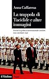 La trappola di Tucidide e altre immagini: Perché la politica internazionale sembra non cambiare mai (Saggi Vol. 875)