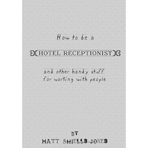 How to be a Hotel Receptionist... (English Edition)