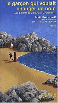 Thierry Magnier Les Enfants de la baie aux Corneilles, Tome 4 : Le garçon qui voulait changer de nom