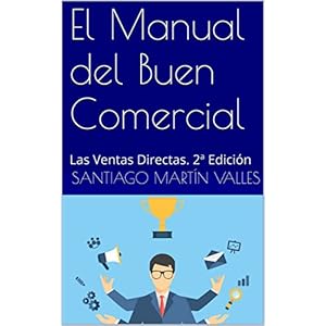 El Manual del Buen Comercial: Las Ventas Directas. 2ª Edición