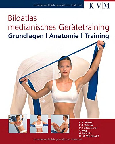 Download Bildatlas medizinisches Gerätetraining: Grundlagen/Anatomie/Training Download Bildatlas medizinisches Gerätetraining: Grundlagen/Anatomie/Training