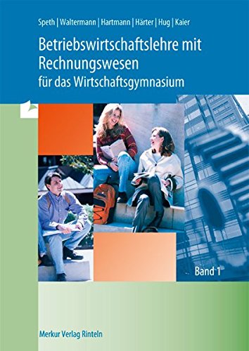 Download Betriebswirtschaftslehre mit Rechnungswesen für das Wirtschaftsgymnasium, EURO, 2 Bde, Bd.1 Download Betriebswirtschaftslehre mit Rechnungswesen für das Wirtschaftsgymnasium, EURO, 2 Bde, Bd.1