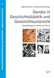 Image de Gender in Geschichtsdidaktik und Geschichtsunterricht: Neue Beiträge zu Theorie und Praxi