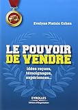 Le pouvoir de vendre : Idées reçues, témoignages, expériences ...