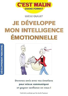 LEDUC.S Je développe mon intelligence émotionnelle, c'est malin : Devenez amis avec vos émotions pour mieux communiquer et gagner confiance en vous !