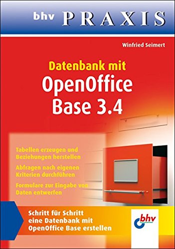 Datenbank mit OpenOffice Base 3.4 (bhv Praxis)