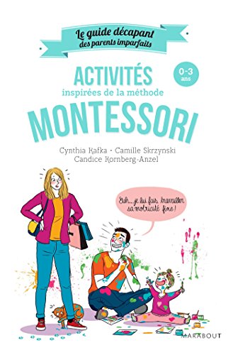 Télécharger Le guide des parents imparfaits : Activités montessori de 0 à 3 ans PDF Ebook En Ligne