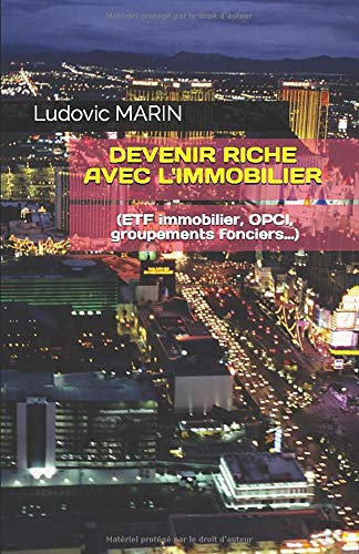 Télécharger Devenir riche avec l'immobilier: (ETF immobilier, OPCI, groupements fonciers...) Livre PDF Gratuit