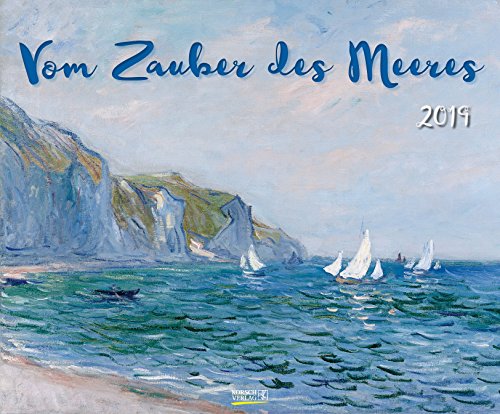 Vom Zauber des Meeres 202619 2019: Kunstkalender der Meer-Landschaft. Großer Wandkalender mit Werken von Künstlern aus Realismus bis Expressionismus. Foliendeckblatt. Querformat 55 x 45,5 cm.
