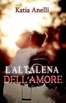 Katia Anelli - L'altalena dell'amore (2017)