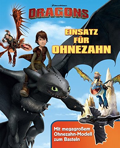 Preisvergleich Produktbild Dragons. Einsatz für Ohnezahn: Mit megagroßem Ohnezahn-Modell zum Basteln