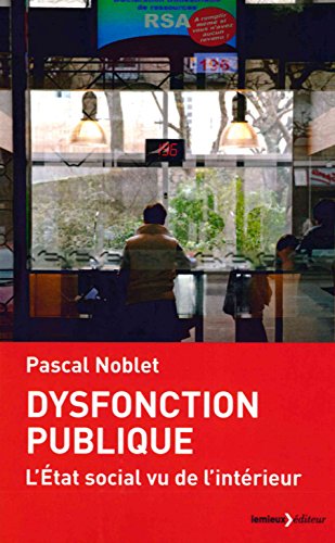 Dysfonction publique, l'Etat social vu de l'intérieur en ligne Dysfonction publique, l'Etat social vu de l'intérieur en ligne