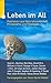 Leben im All: Positionen aus Naturwissenschaft, Philosophie und Theologie by 