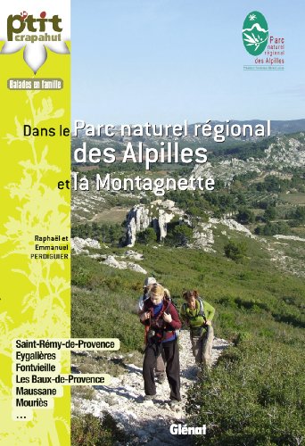 couverture de : Dans le Parc naturel r&eacute;gional des Alpilles et la Montagnette