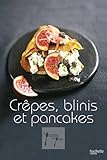 Crêpes, blinis et pancakes