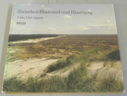 Preisvergleich Produktbild Zwischen Blaavand und Blaabjerg : eine Naturerzählung über die Tierwelt Westjütlands.