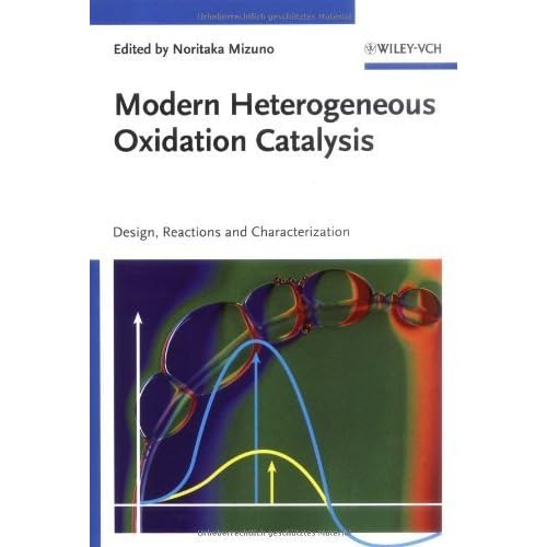 Modern Heterogeneous Oxidation Catalysis 1st edition by Mizuno, Noritaka (2009) Hardcover Modern Heterogeneous Oxidation Catalysis 1st edition by Mizuno, Noritaka (2009) Hardcover